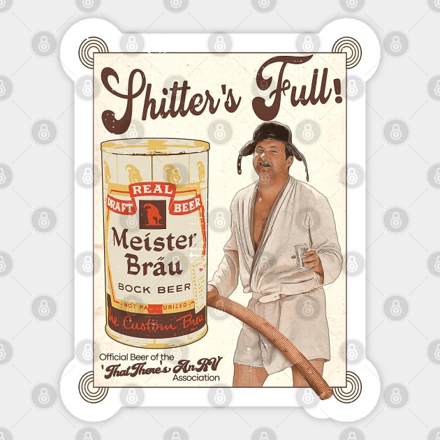 Cousin Eddie Shitter's Full Meister Brau Ad Sticker by darklordpug